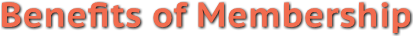 Benefits of Membership Benefits of Membership